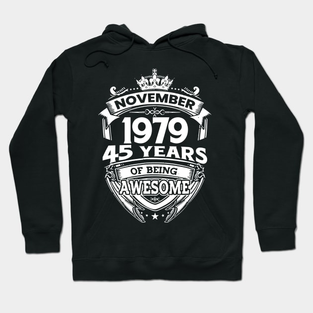 November 1979 45 Years Of Being Awesome 45th Birthday Hoodie by Hsieh Claretta Art